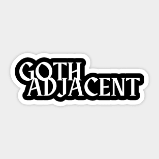 Goth Adjacent Sticker